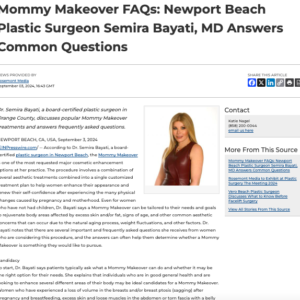 Dr. Semira Bayati, a plastic surgeon in Newport Beach, answers frequently asked questions about Mommy Makeover treatment options, potential benefits, and more. 